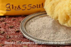 Rhassoul: El tratamiento oriental para cuidar de tu piel